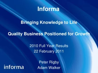 Informa  Bringing Knowledge to Life  Quality Business Positioned for Growth  2010 Full Year Results