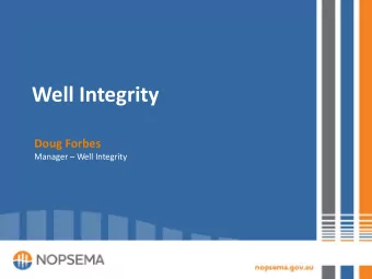 Well Integrity Doug Forbes Manager  Well Integrity NOPSEMAs jurisdiction  NOPSEMA replaced
