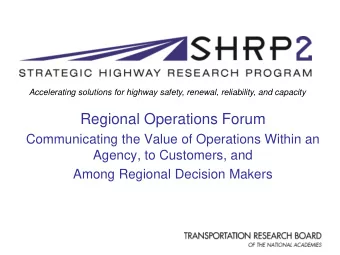 Regional Operations Forum  Communicating the Value of Operations Within an  Agency, to Customers,