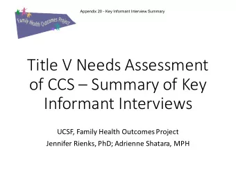 Title V Needs Assessment  of CCS  Summary of Key  Informant Interviews  UCSF, Family Health