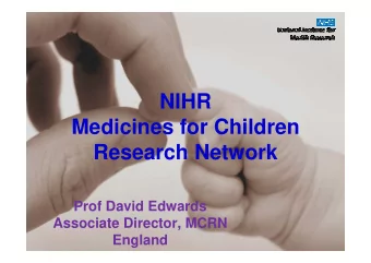 NIHR  Medicines for Children  Research Network  Prof David Edwards  Associate Director, MCRN