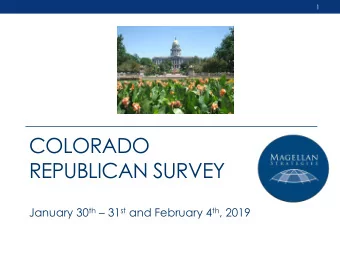 COLORADO  REPUBLICAN SURVEY January 30 th  31 st and February 4 th , 2019  2  Colorado