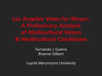 Los Angeles Votes for Mayor:  A Preliminary Analysis  of Multicultural Voters  &amp; Multicultural