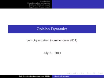 Opinion Dynamics  Self-Organization (summer-term 2014)  July 21, 2014  Self-Organization