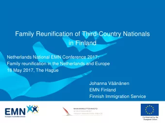 Family Reunification of Third-Country Nationals  in Finland  Netherlands National EMN Conference