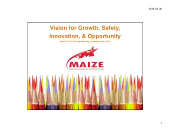 Vision for Growth, Safety,  Innovation, &amp; Opportunity  Maize USD 266 Facility Planning