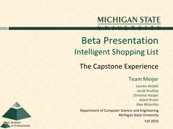 Beta Presentation  Intelligent Shopping List  The Capstone Experience  Team Meijer  Lauren Antakli