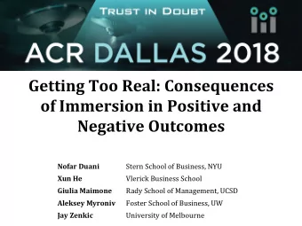 Getting Too Real: Consequences  of Immersion in Positive and  Negative Outcomes Nofar Duani  Stern