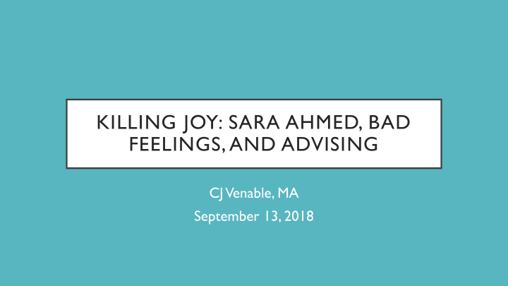 killing joy sara ahmed bad feelings and advising