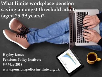 What limits workplace pension  saving amongst threshold adults  (aged 25-39 years)?  Hayley James