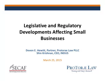 Legislative and Regulatory Legislative and Regulatory Developments Affecting Small  Businesses
