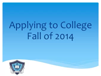Applying to College  Fall of 2014  AGENDA  What is OCAS  Important dates  Fees  How do