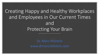 and Employees in Our Current Times  and  Protecting Your Brain  Dr. Marc Milstein