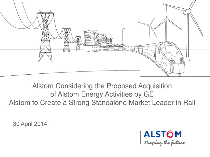 alstom considering the proposed acquisition of alstom