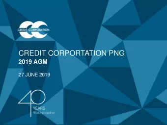 CREDIT CORPORTATION PNG  2019 AGM  27 JUNE 2019  Disclaimer This presentation has been prepared and