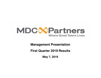 Management Presentation  First Quarter 2019 Results  May 7, 2019  FORWARD LOOKING STATEMENTS &amp;