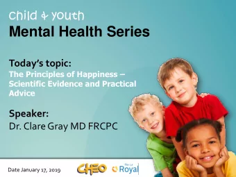 Mental Health Series Todays topic: The Principles of Happiness   Scientific Evidence and