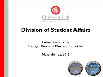 Division of Student Affairs  Presentation to the  Strategic Resource Planning Committee  November