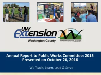 Presented on October 26, 2016  We Teach, Learn, Lead &amp; Serve  Overview of UW-Extension