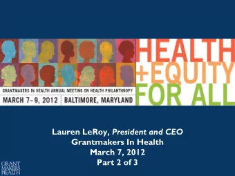 Lauren LeRoy, President and CEO  Grantmakers In Health  March 7, 2012  Part 2 of 3  Obesity Trends*