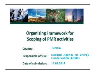National Agency for Energy  Conservation (ANME) 14.02.2014  Outline of Template  I. Policy context: