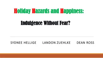 Holiday  oliday Hazar  azards  ds and  and Happines  appiness:  :  Indulgence W  Indulgence Without