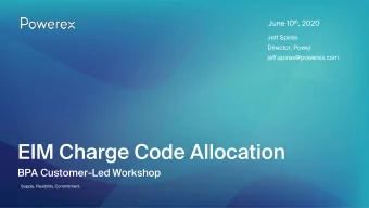 EIM Charge Code Allocation  BPA Customer-Led Workshop  Supply. Flexibility. Commitment.  Disclaimer