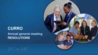 CURRO  Annual general meeting  RESOLUTIONS  General matters  To accept the presentation of  the