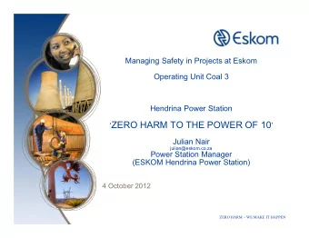 ESKOM VALUES - ZIISCE  Z I I S C E ZERO HARM . HOME WITHOUT HARM  EVERYONE  EVERYWHERE -