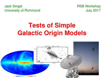 Galactic Origin Models A Case For Galactic R. Subrahmanyan &amp; R. Cowsik, 2013, ApJ , 776, 42
