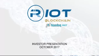 INVESTOR PRESENTATION  OCTOBER 2017  DISCLAIMER  This presentation and the information contained