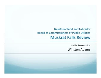 Muskrat Falls Review Public Presentation Winston Adams  Efficiency Efficiency  It is the intent
