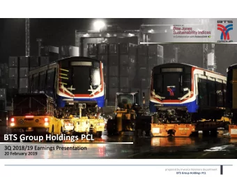 BTS Group Holdings PCL  3Q 2018/19 Earnings Presentation  20 February 2019  prepared by Investor