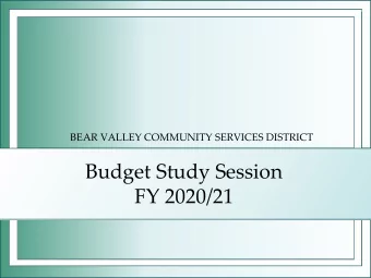 Budget Study Session  FY 2020/21  Schedule  Budget Study Session on June 5, 2020  Budget