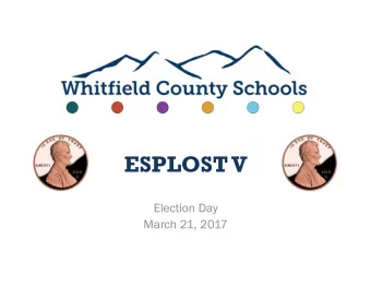 ESPLOST V  Election Day  March 21, 2017  ESPLOST Background  E  ducation  S  pecial  P  urpose  L