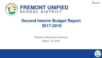 FREMONT UNIFIED  S C H O O L  D I S T R I C T  Second Interim Budget Report  2017-2018  Division of