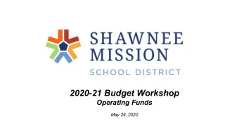 2020-21 Budget Workshop  Operating Funds  May 26, 2020  SHAWNEE MISSION SCHOOL DISTRICT  THE BRIDGE