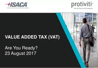 VALUE ADDED TAX (VAT)  Are You Ready?  23 August 2017  0  CONFIDENTIAL  This document is for