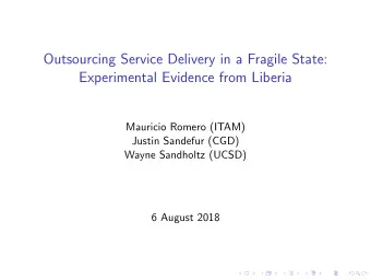 Outsourcing Service Delivery in a Fragile State:  Experimental Evidence from Liberia  Mauricio