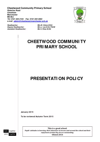CHEETWOOD COMMUNI TY  PRI MARY SCHOOL  PRESENTATI ON POLI CY  January 2015  To be reviewed Autumn