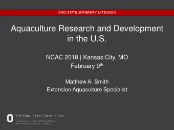 Aquaculture Research and Development  in the U.S.  NCAC 2018 | Kansas City, MO February 9 th