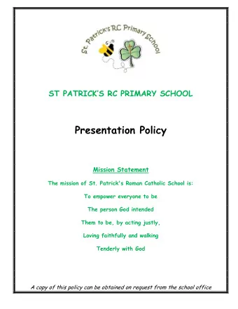 Presentation Policy  Mission Statement  The mission of St. Patrick's Roman Catholic School is:  To