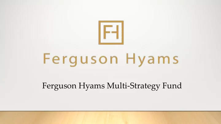 ferguson hyams multi strategy fund important
