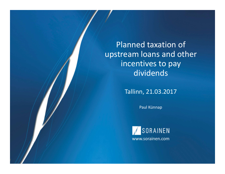 planned taxation of upstream loans and other incentives