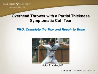 Overhead Thrower with a Partial Thickness  Symptomatic Cuff Tear  PRO: Complete the Tear and Repair
