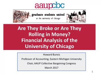 Are They Broke or Are They  Rolling in Money?  Financial Analysis of the  University of Chicago