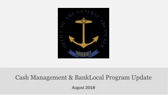 Cash Management &amp; BankLocal Program Update  August 2018  Cash Management Update