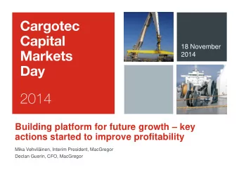 Building platform for future growth  key  actions started to improve profitability  Mika