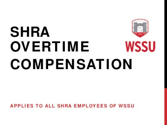 APPLI ES TO ALL SHRA EM PLOY EES OF WSSU  SHRA EXEMPT  EMPLOYEES -SHRA exempt shall not be paid