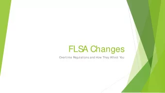 FLS  A Changes  Overtime Regulations and How They Affect Y  ou  Fair Labor S  tandards Act (FLS  A)